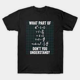 What Part Of Don't You Understand For Physics Teacher T-Shirt